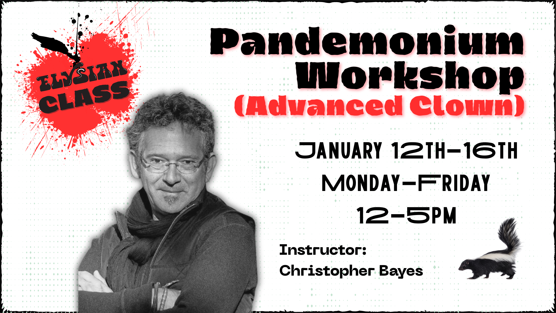 Elysian Class: Pandemonium Workshop- Advanced Clown (5 day)