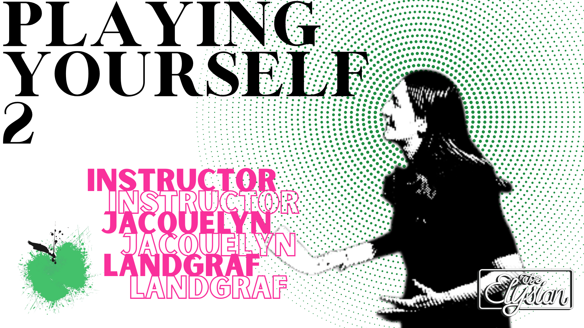 Elysian Class: Playing Yourself 2 (8-Week) 