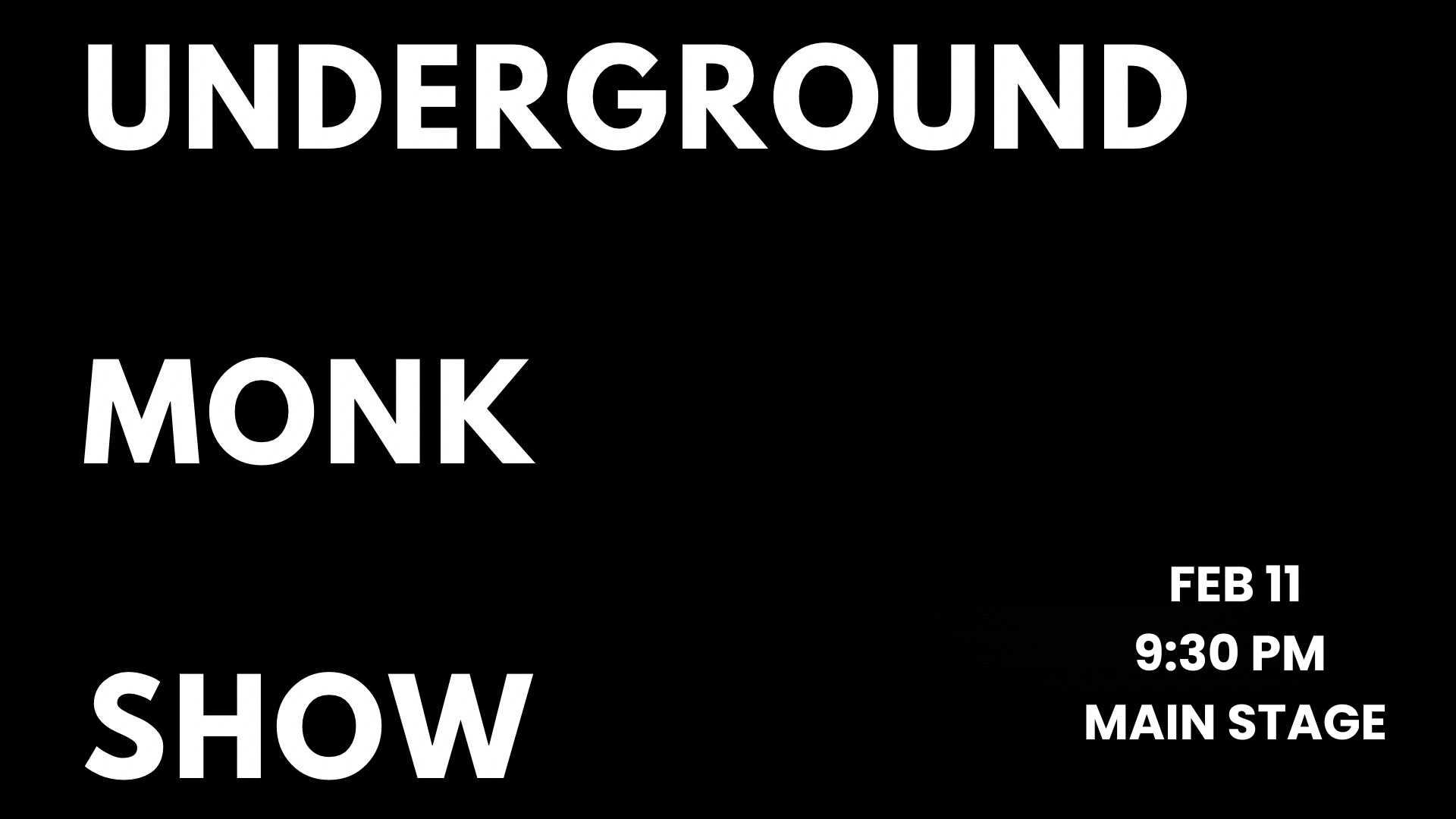 Underground Monk Show