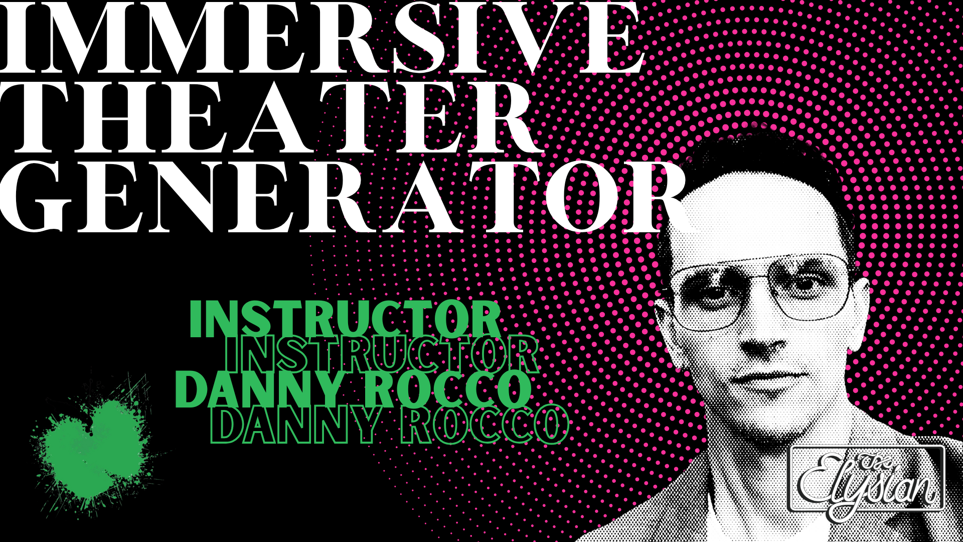 Immersive Theater Generator (6-week)