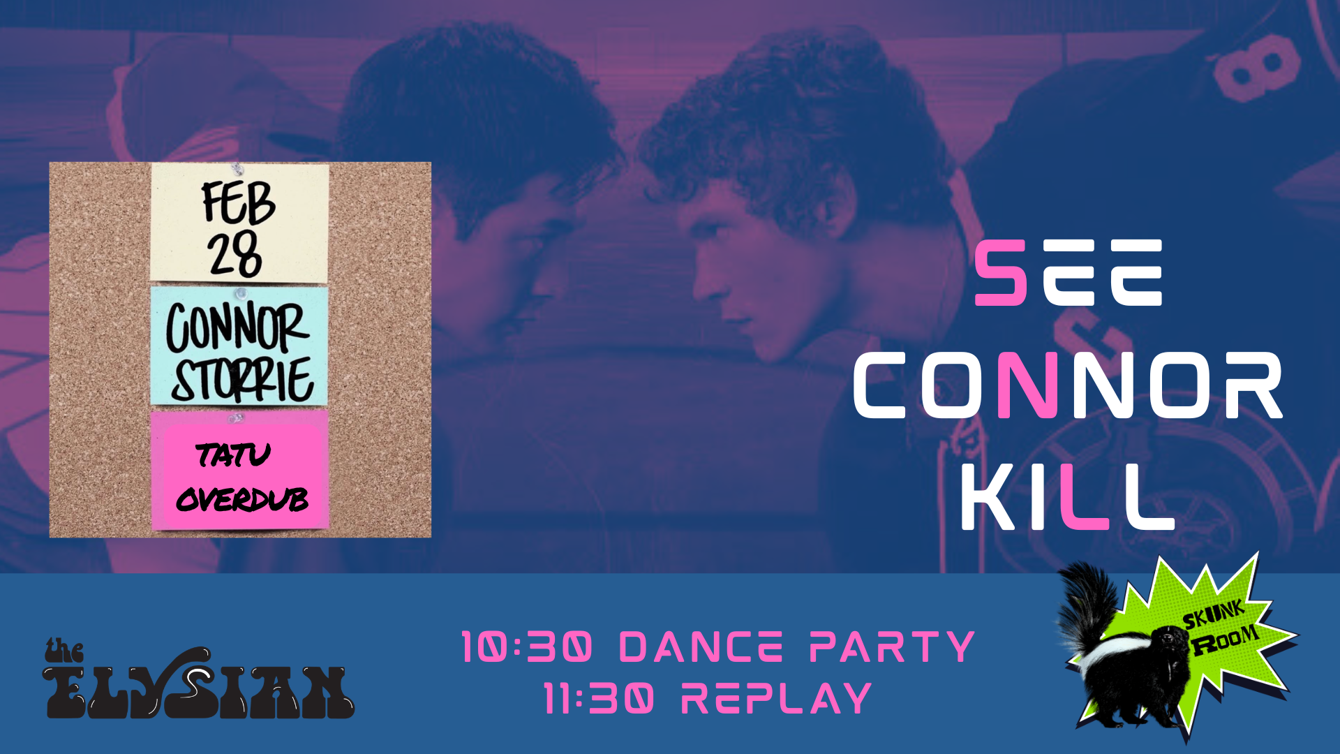 See Connor Kill (Skunk Room)