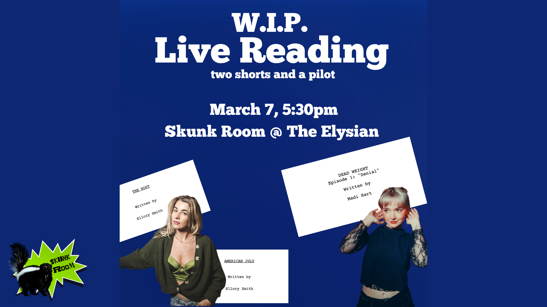 LIVE READING of Madi and Ellory’s NEW SCRIPTS!! (Skunk Room)