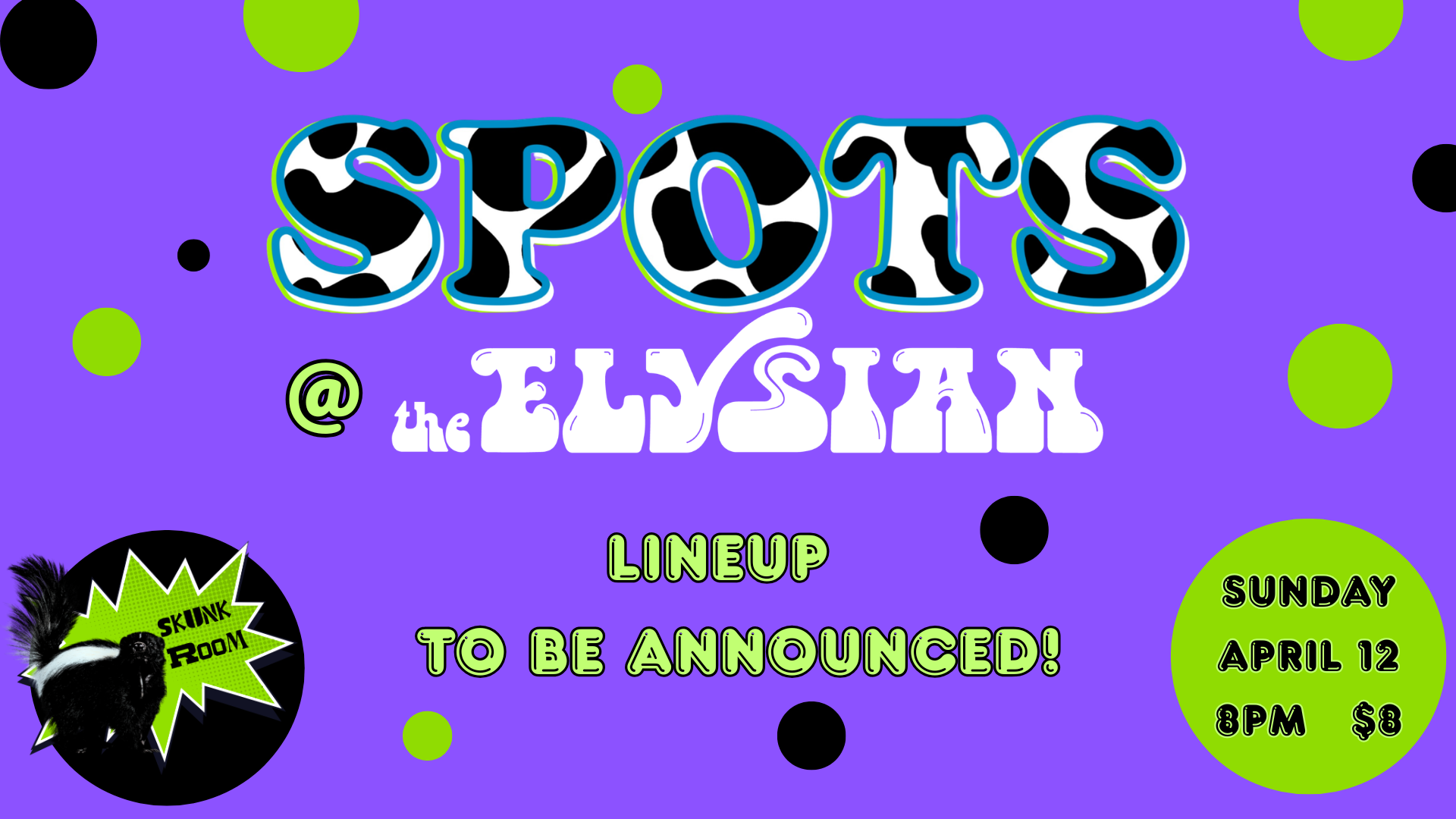 SPOTS @ The Elysian (Skunk Room)