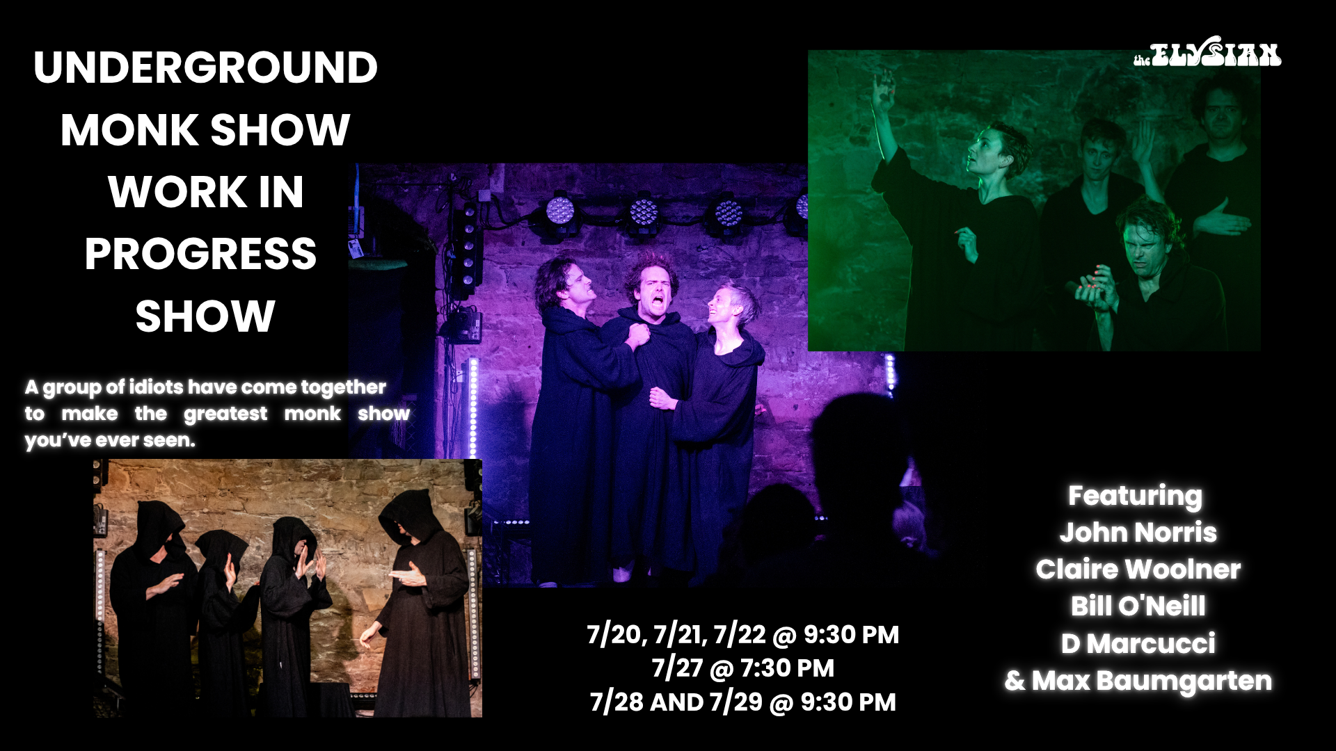 UNDERGROUND MONK SHOW WORK IN PROGRESS SHOW (LINK TO ALL DATES)
