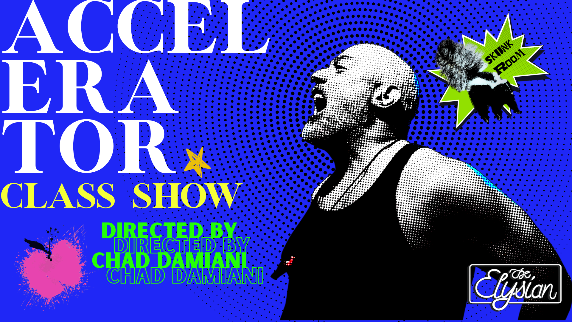 Class Show: Accelerator (Skunk Room)