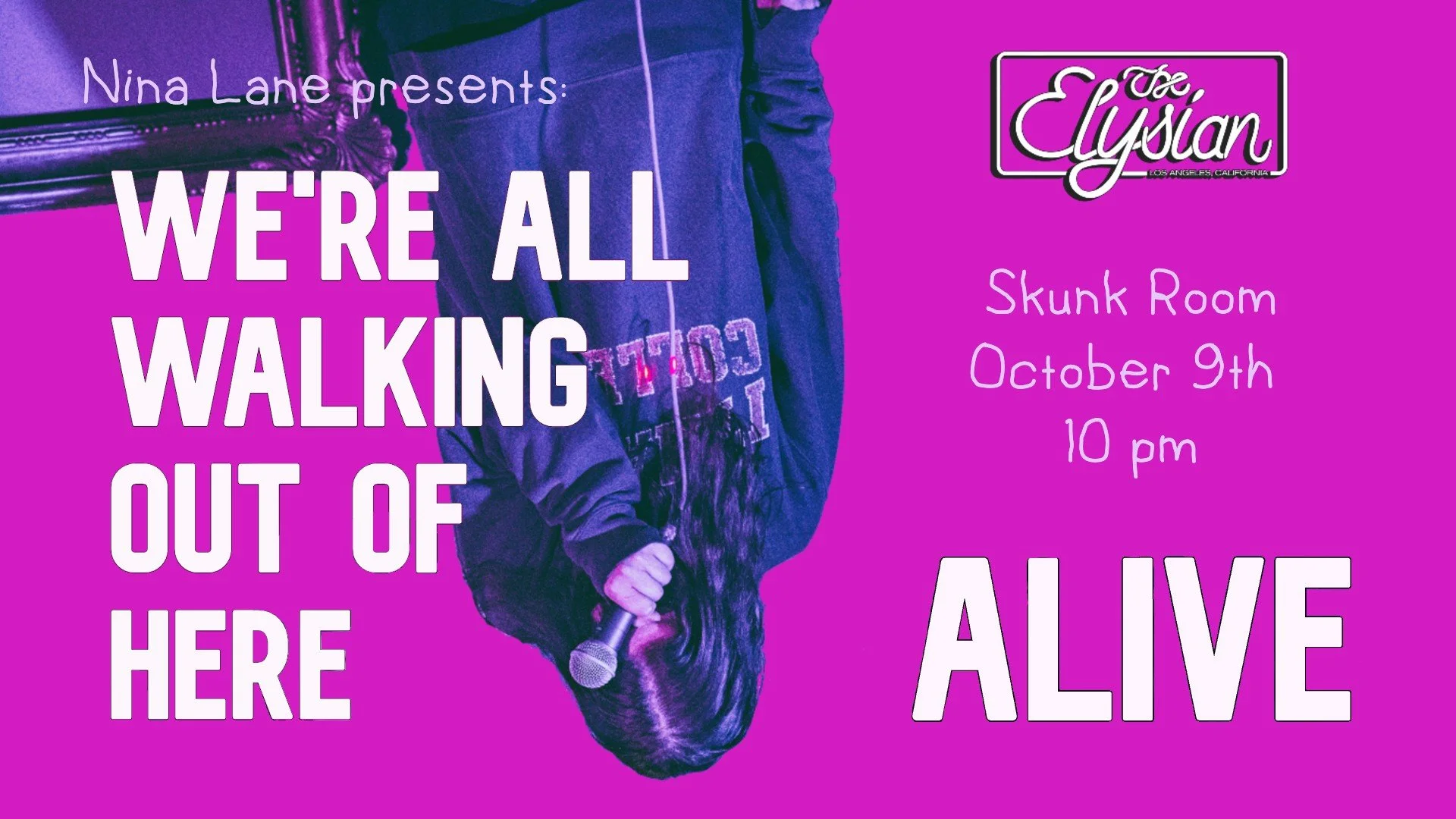 Nina Lane Presents: We're All Walking Out of Here Alive (Skunk Room)