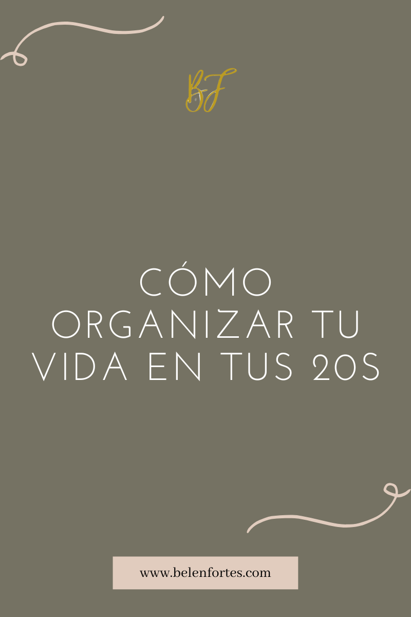 Cómo organizar tu vida en tus 20s (especial cumpleaños)
