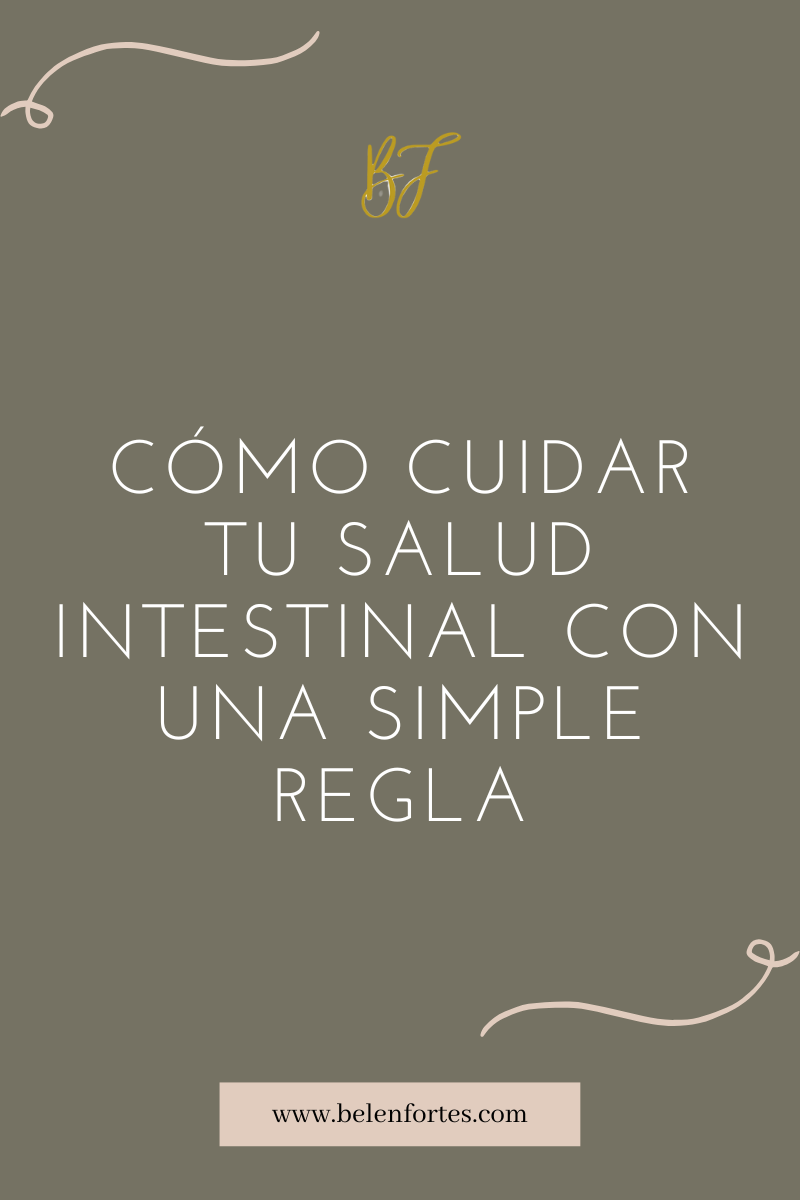 Cómo cuidar tu salud intestinal con una simple regla