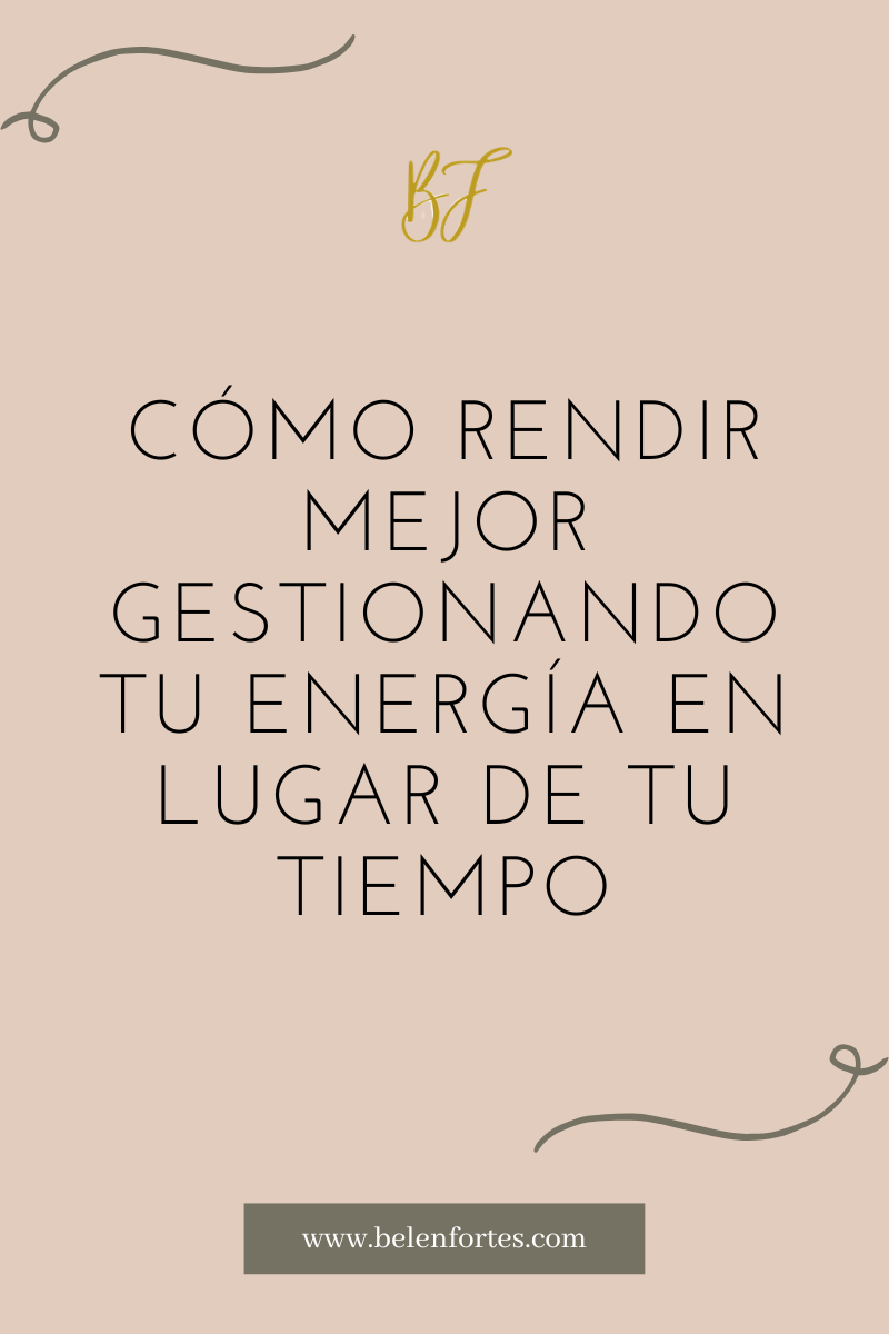 Cómo rendir mejor gestionando tu energía en lugar de tu tiempo
