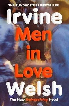 Men in Love by Irvine Welsh