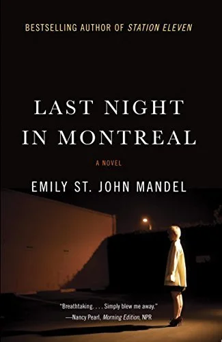 Book review - Last Night in Montreal by Emily St. John Mandel