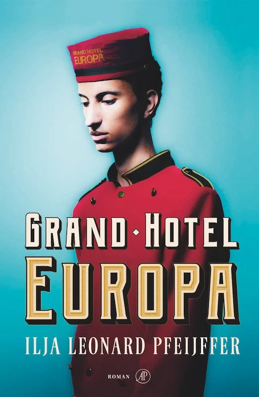 Book Review Grand Hotel Europa Ilja Leonard Pfeijffer Book Review Grand Hotel Europa Ilja Leonard Pfeijffer