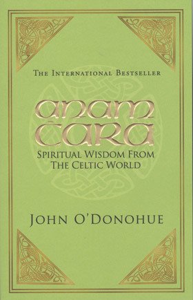 Anam Cara by John O'Donohue — Review &amp; Summary | Bookshelf Discovery — BookShelfDiscovery