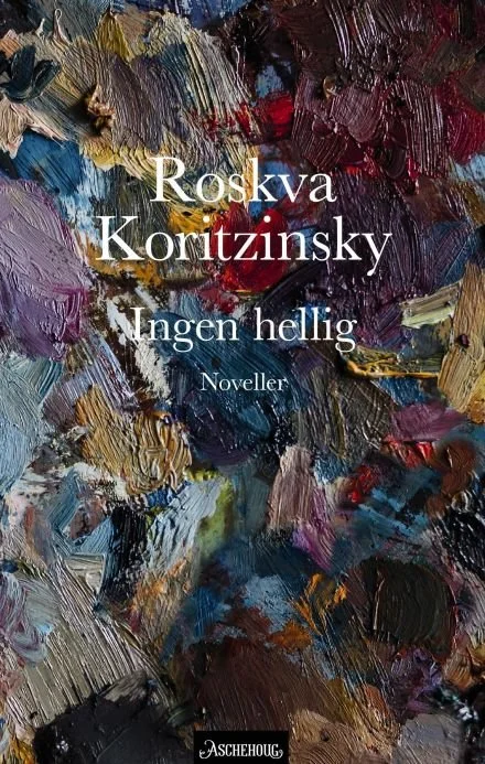 NO ONE HOLY (2022)
by Roskva Koritzinsky
(Oslo Literary Agency)