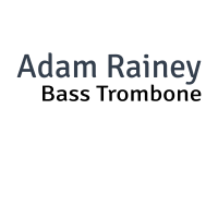Adam Rainey, Bass Trombone