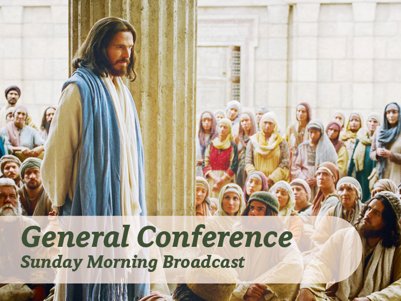 General Conference Sunday Morning Session — Hurst Texas Stake
