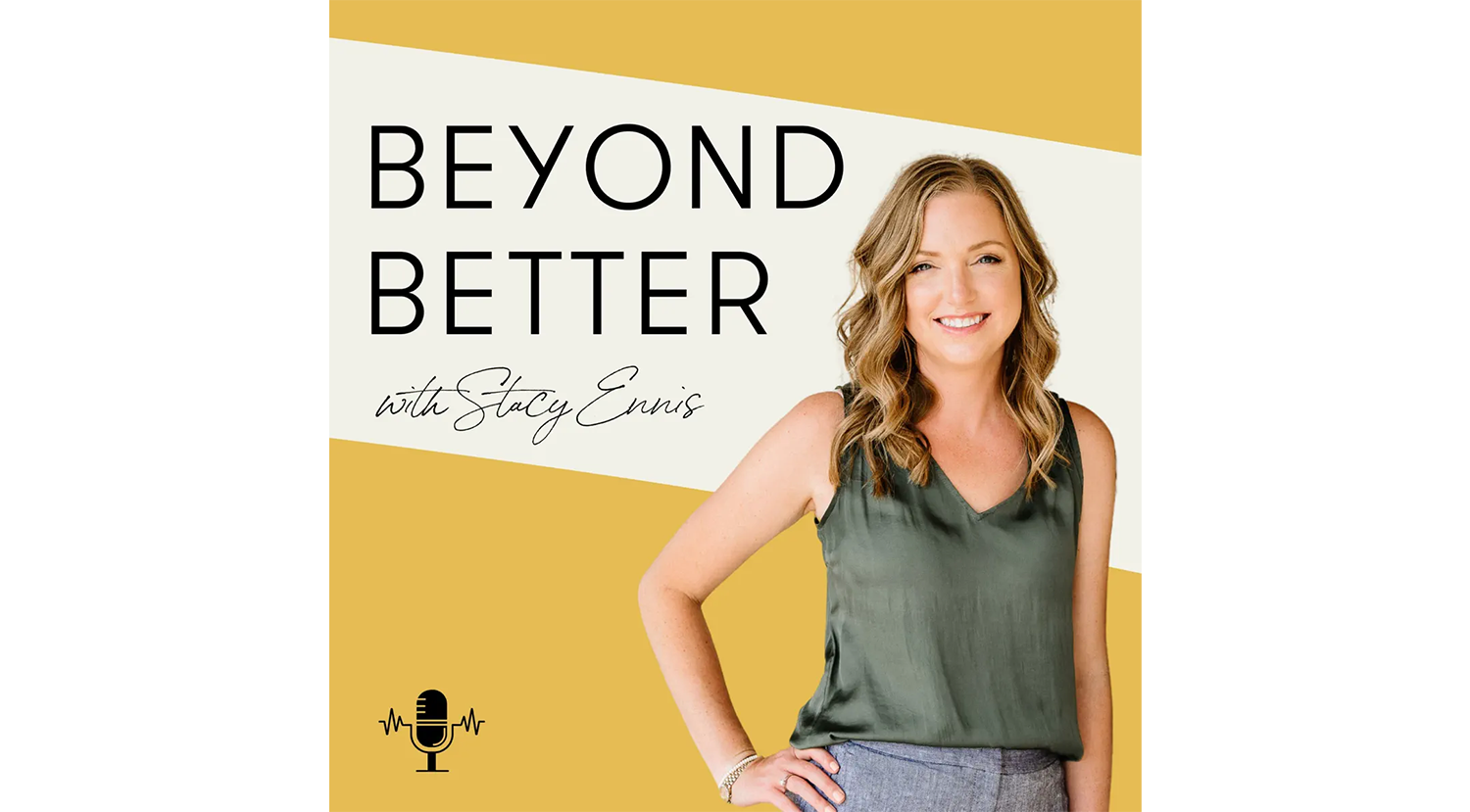 Beyond Better with Stacy Ennis podcast logo