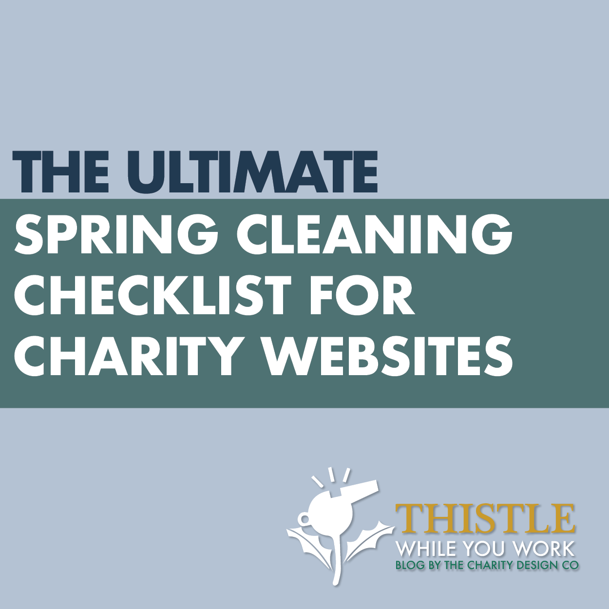 THE ULTIMATE SPRING CLEANING CHECKLIST FOR CHARITY WEBSITES
