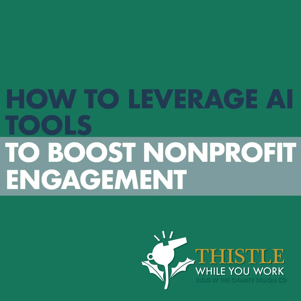 HOW TO LEVERAGE AI TOOLS TO BOOST NONPROFIT ENGAGEMENT