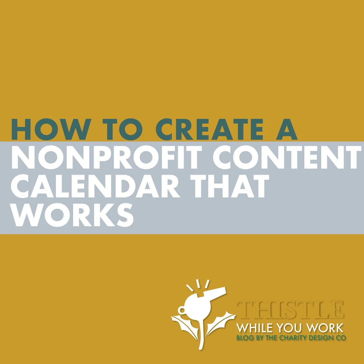 HOW TO CREATE A NONPROFIT CONTENT CALENDAR THAT WORKS