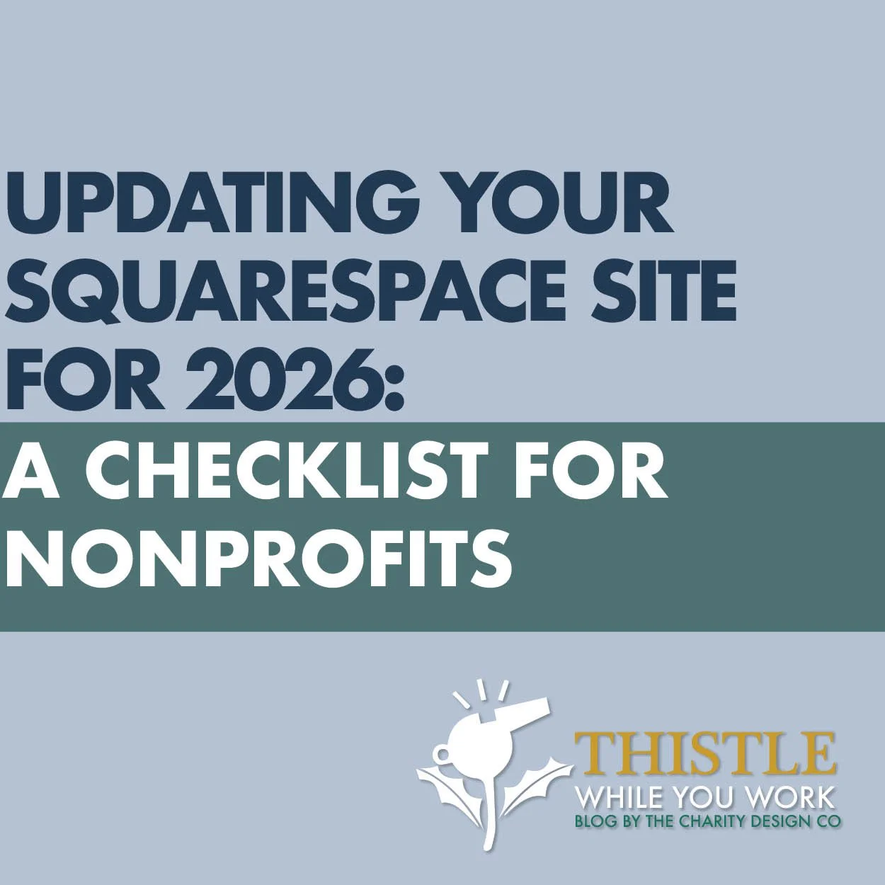 UPDATING YOUR SQUARESPACE WEBSITE FOR 2026: A CHECKLIST FOR NONPROFITS