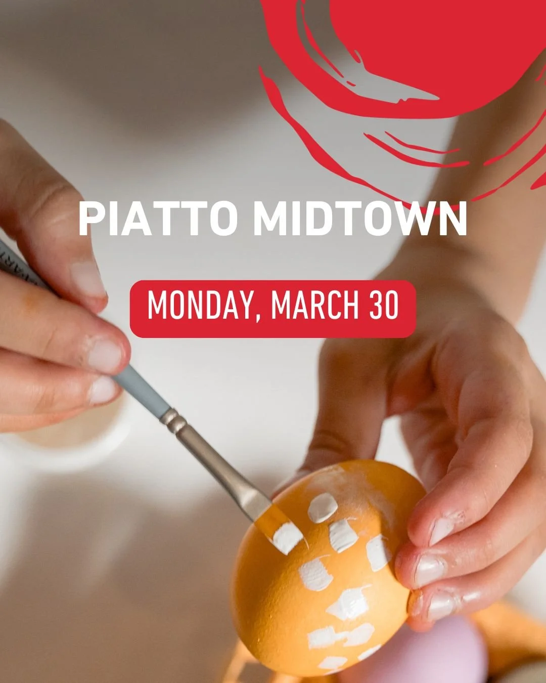 Easter Egg Painting @ Piatto Midtown | March 30