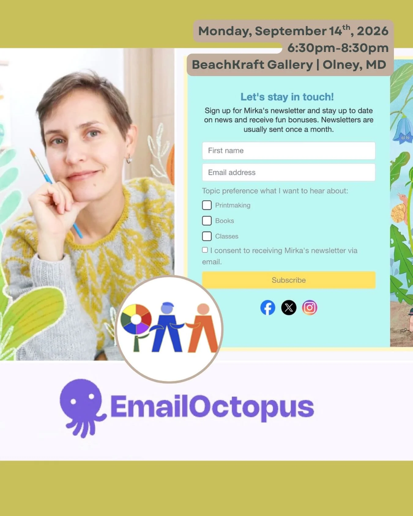 Looking forward to having Mirka back for next month&rsquo;s member meeting.

Take this chance to learn about using EmailOctopus to create your own newsletter for staying connected with your art audience. 

When | Monday, September 14th, 2026 6:30-8:3