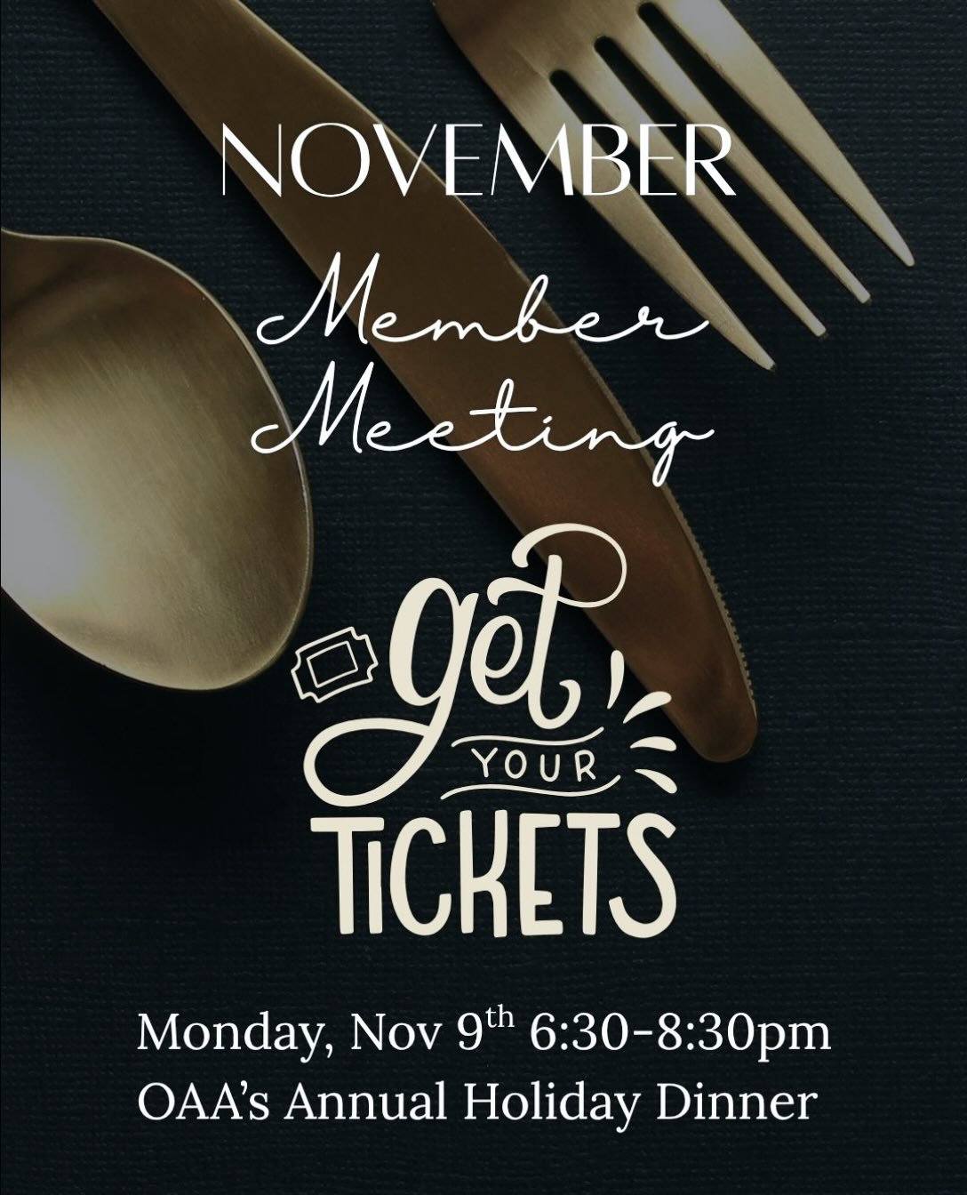 Our next membership meeting and OAA&rsquo;s annual holiday dinner is only two weeks away!

If you plan to join us and haven&rsquo;t already grabbed your tickets please do so as soon as you can to help us have an accurate count for planning the event.