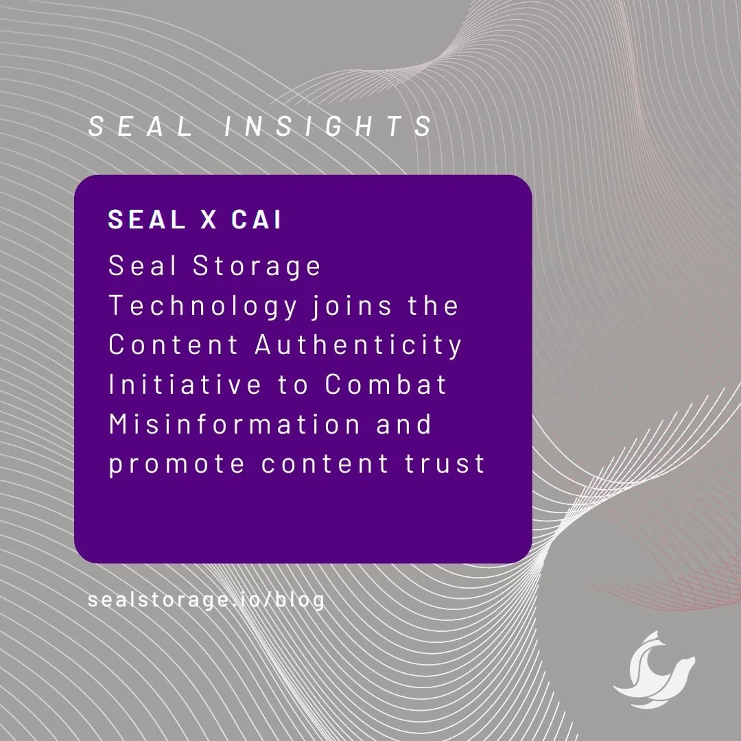 Seal Storage Technology joins the Content Authenticity Initiative to Combat Misinformation and Promote Trust in Digital Content