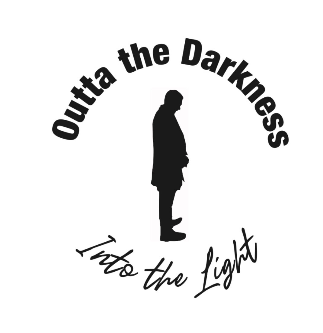 OUTTA THE DARKNESS INTO THE LIGHT