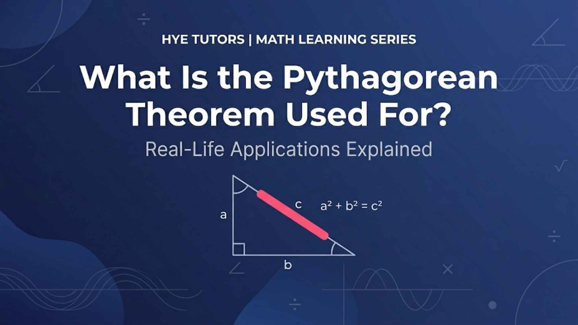 What Is the Pythagorean Theorem Used For?
