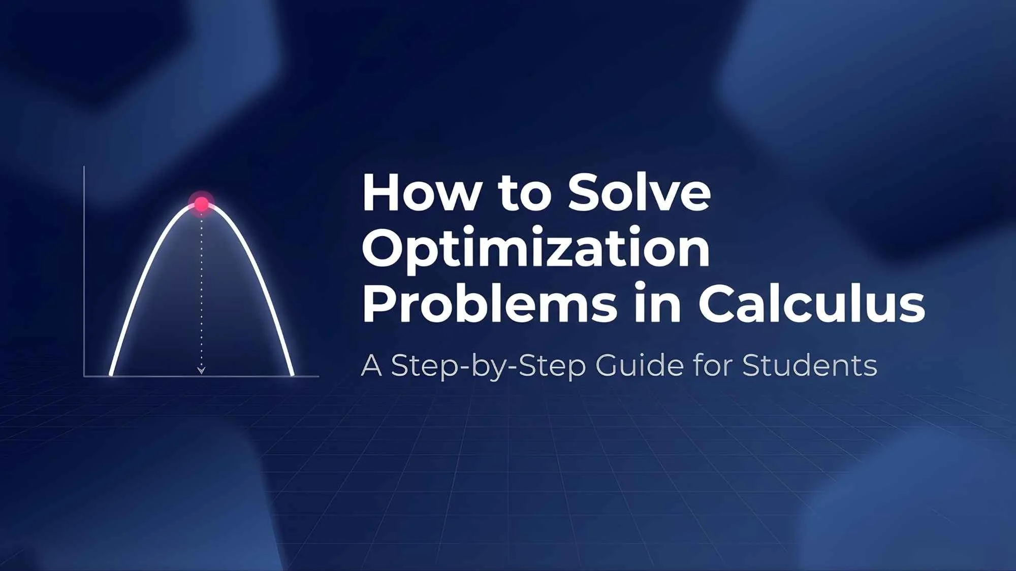How to Solve Optimization Problems in Calculus