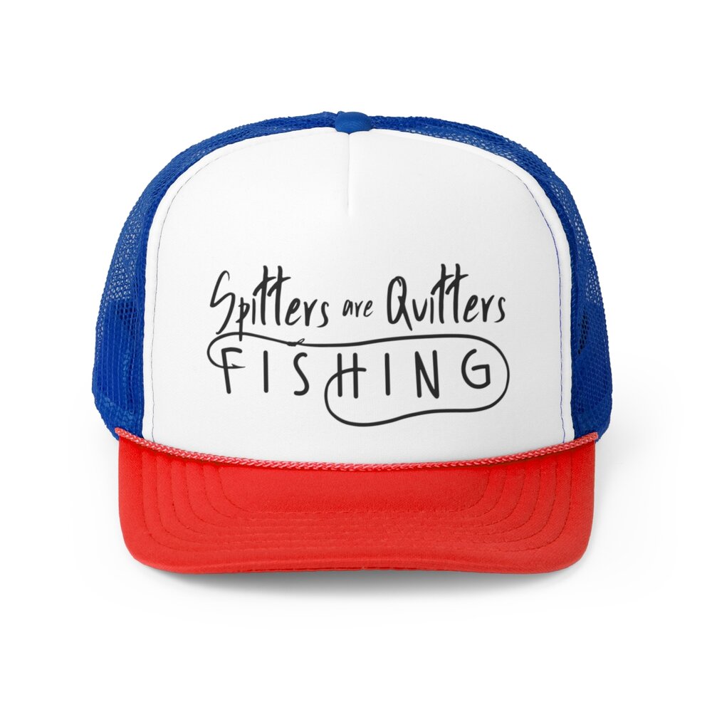Trucker Cap — Spitters Are Quitters Fishing
