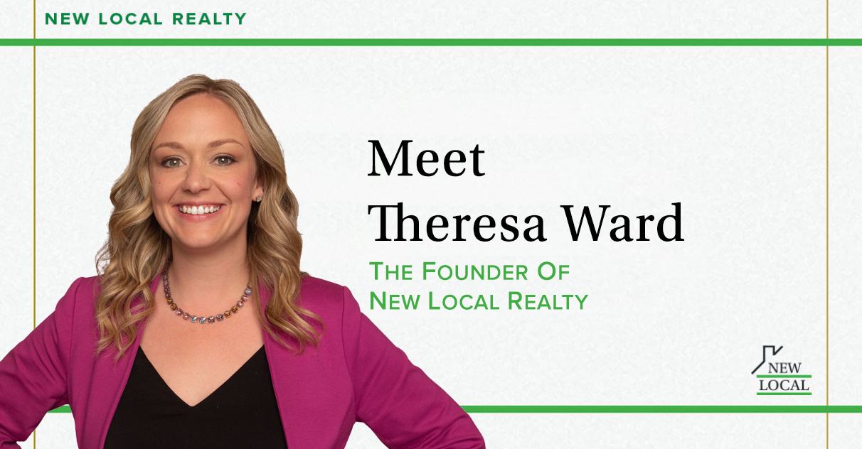 Meet Theresa Ward: The Founder of New Local Realty