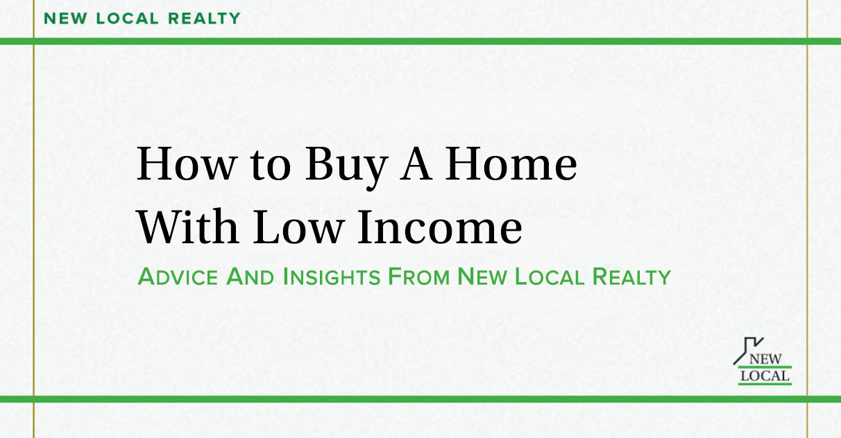How to Buy A Home With Low Income