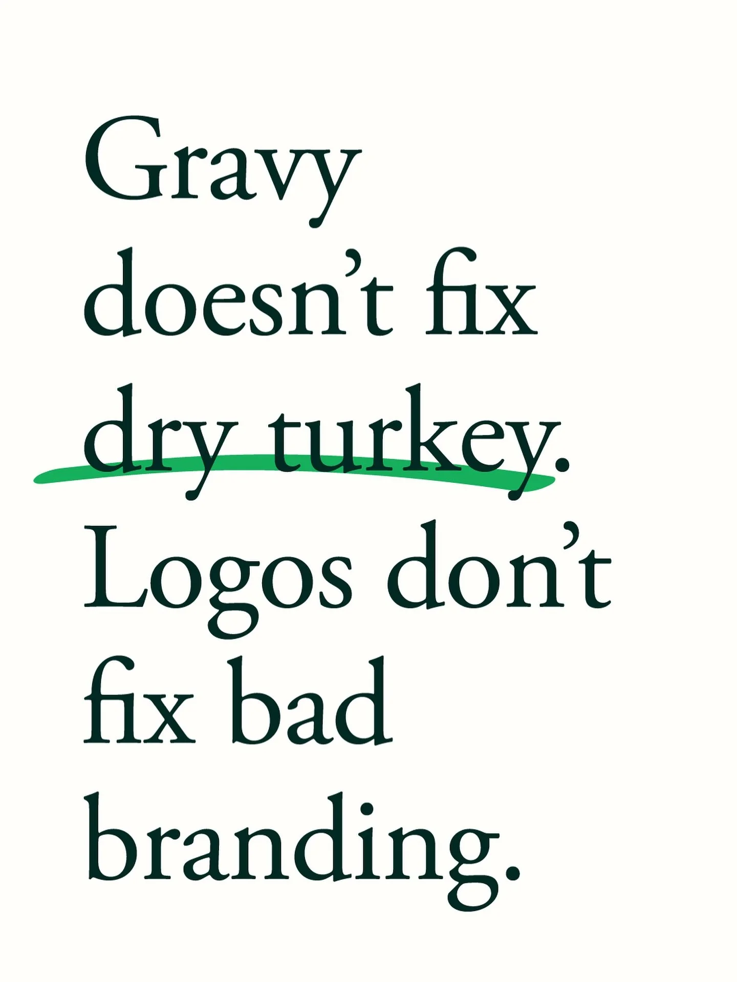 ⭐️ Gravy doesn&rsquo;t fix dry turkey. Logos don&rsquo;t fix bad branding.

👉🏻 The foundation needs to be solid for the the dressing to shine!

🙏🏻 I&rsquo;m not quite sure what we&rsquo;re celebrating this week, but enjoy your loved ones if you&r