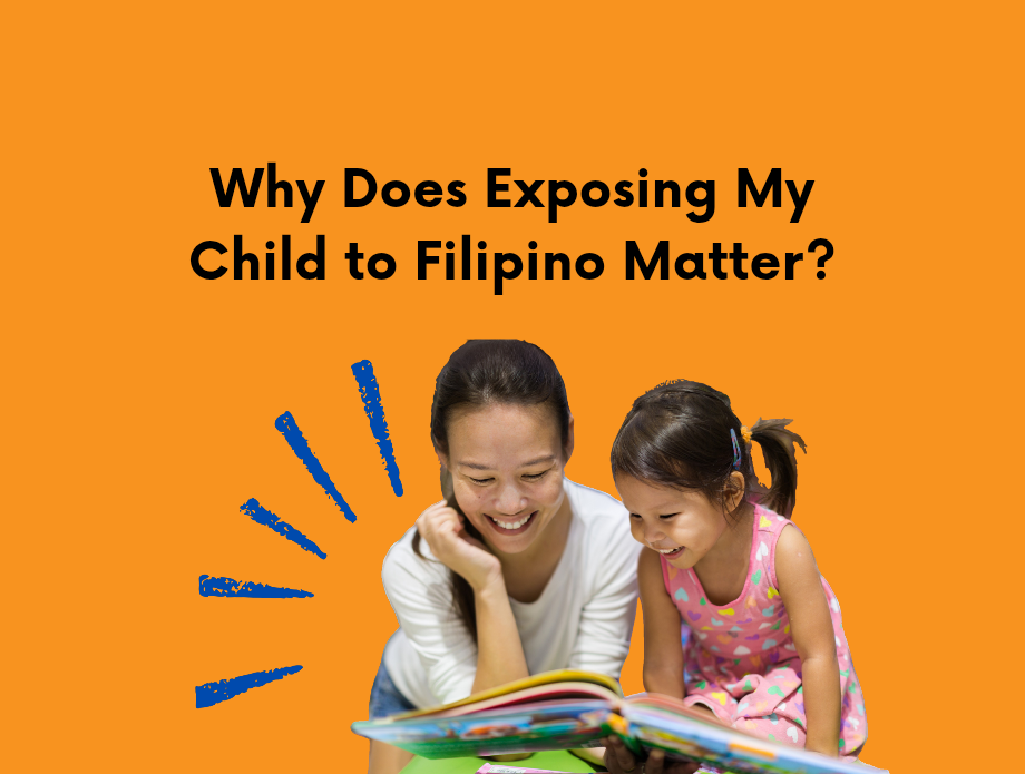 Why Does Exposing My Child to Filipino Matter?