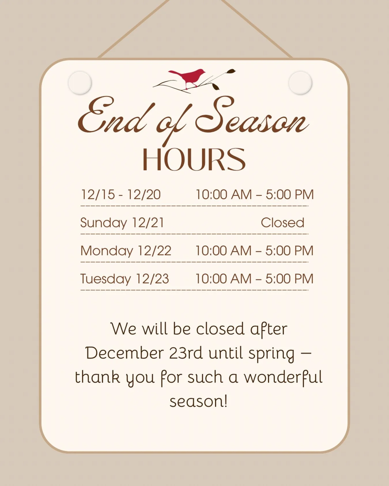 It&rsquo;s our last week open before winter break!
Stop by now through December 23rd, then we&rsquo;ll see you again in the spring.
Thank you for another beautiful season! 🌿