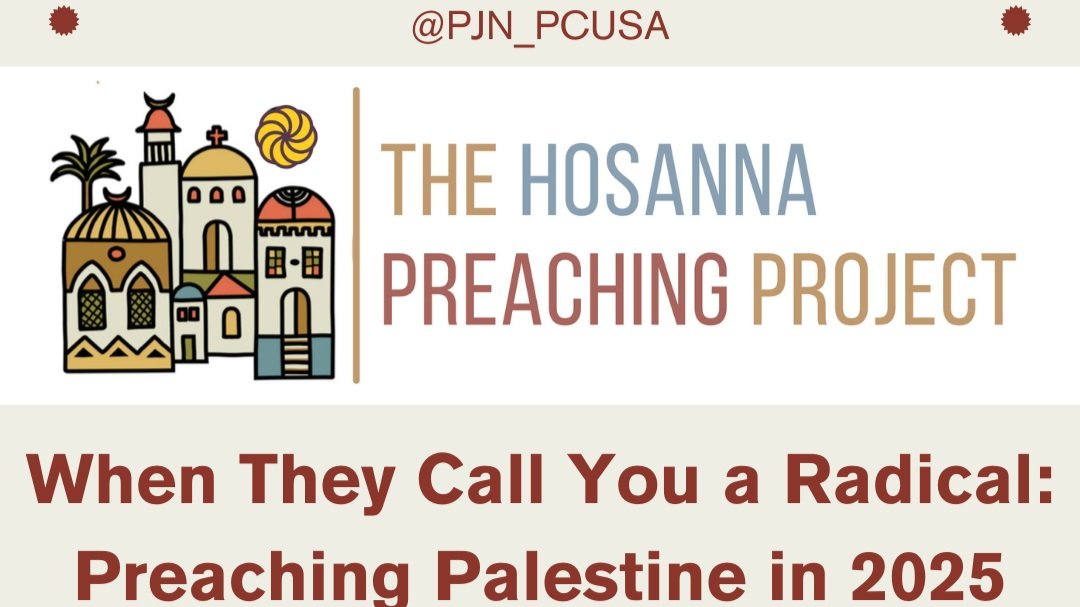 Hosanna Preaching Project—When They Call You a Radical: Preaching Palestine in 2025