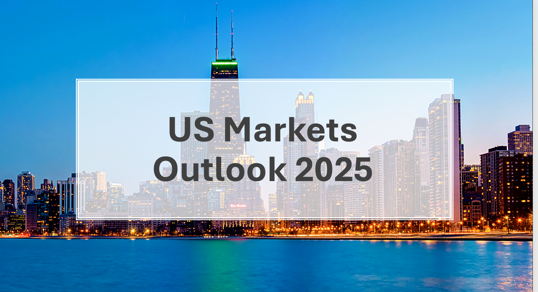 US Markets:  Outlook FY 2025 