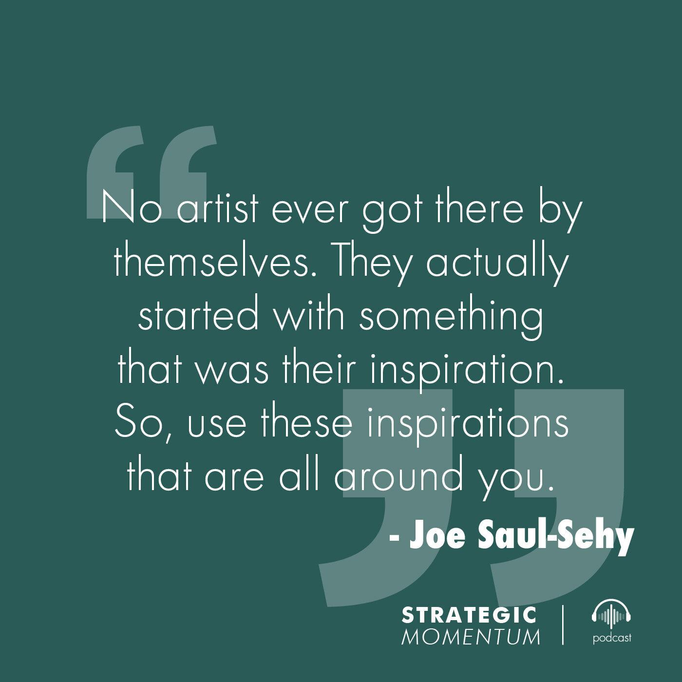 Art - SM 64 - Joe Saul-Sehy_Quote 4 - Tile - .jpg