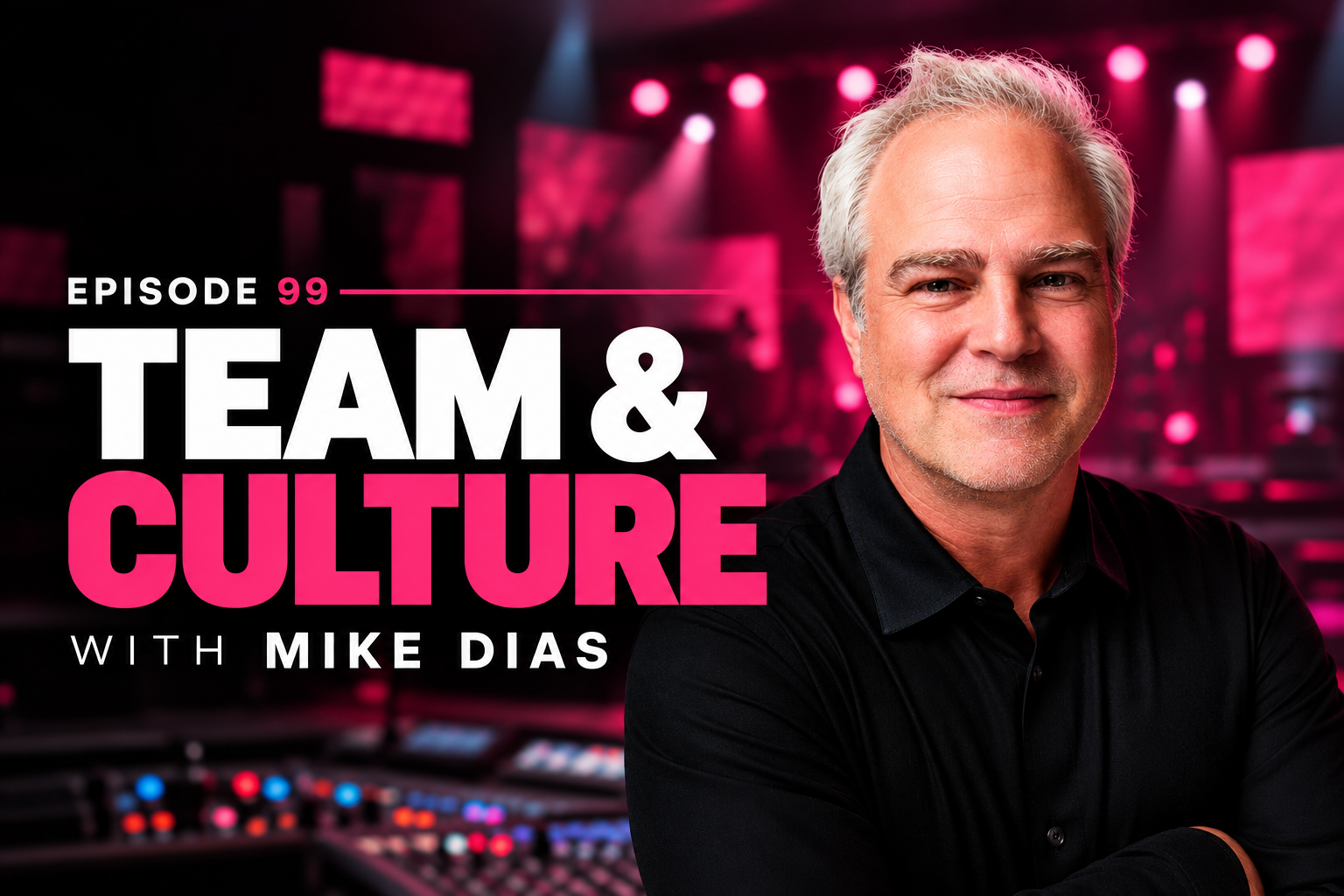Team &amp; Culture with Mike Dias | Episode 99 | The Tech Arts Podcast