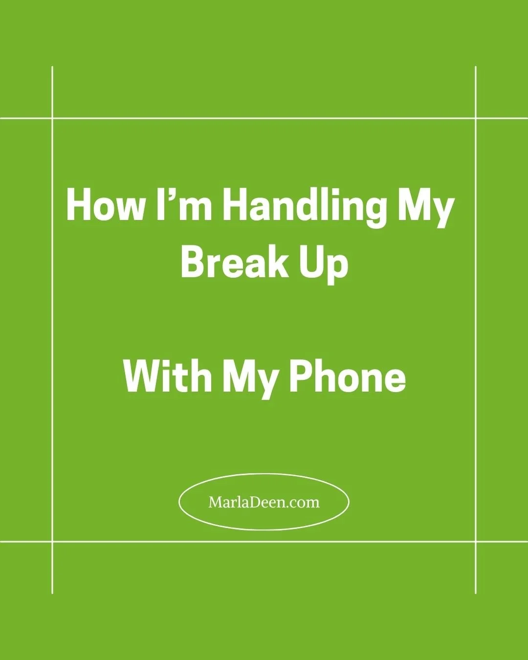 How I'm Handling My Break Up. . . .with my phone