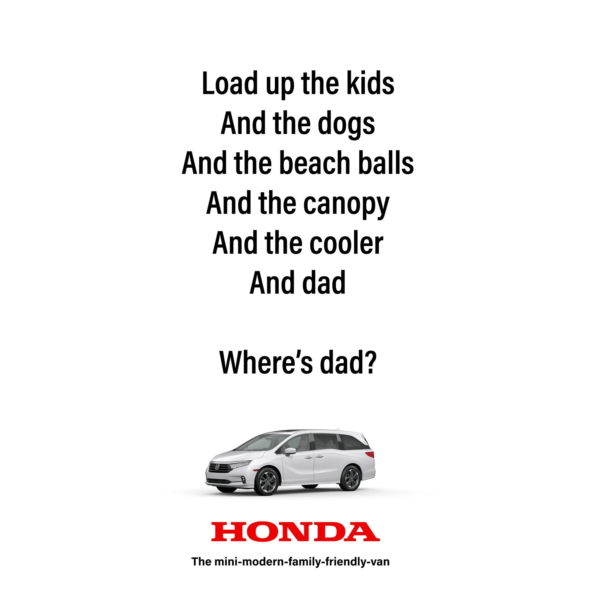 I&rsquo;m posting 1 ad mockup per day until I
get my dream gig.

Day 23

Brand: @honda 
Idea: Minivans are cool now
Tagline: The mini-modern-family-friendly-van