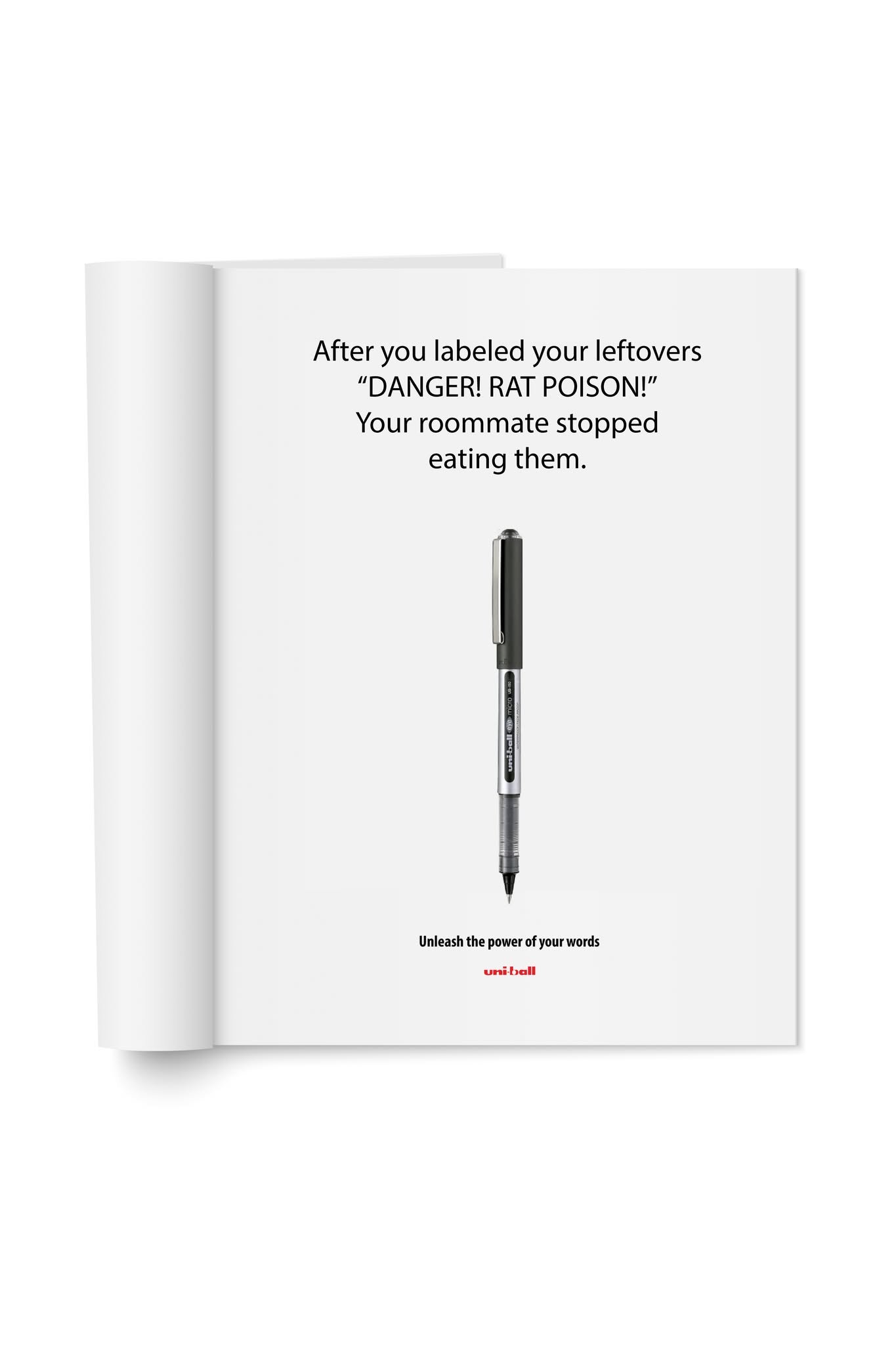 I&rsquo;m posting 1 ad mockup per day until I
get my dream gig.

Day 28

Brand: @uniballco 
Idea: A pen is a powerful tool
Tagline: Unleash the power of your words