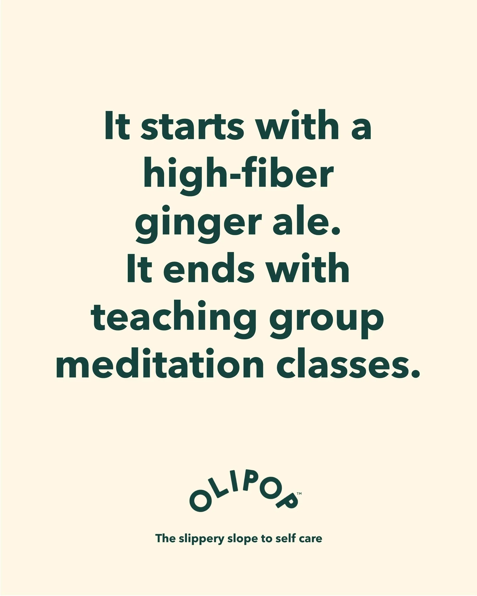 I&rsquo;m posting 1 ad mockup every other day until I get my dream gig.

Day 44

Brand: @drinkolipop 
Idea: Drinking Olipop is the first step to caring about your health. What happens next is unhinged self-care.
Tagline: The slippery slope to self-ca