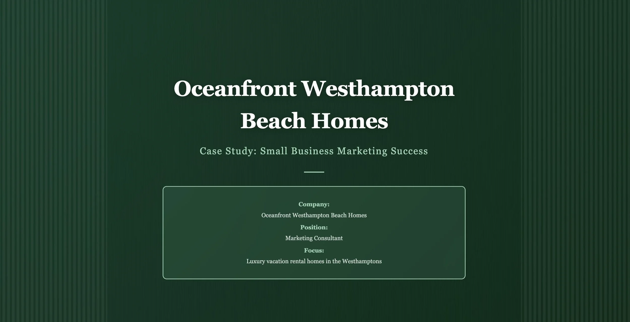 Cover page of a presentation titled 'Oceanfront Westhampton Beach Homes' with a case study on small business marketing success. Contains company, position, and focus details in a green background with white text.