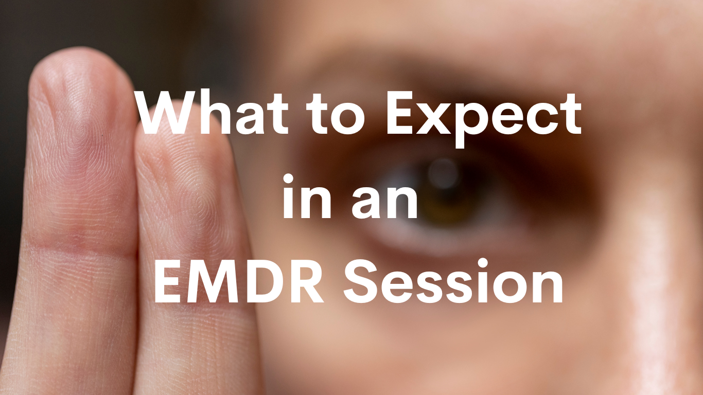 What to Expect in an EMDR Session