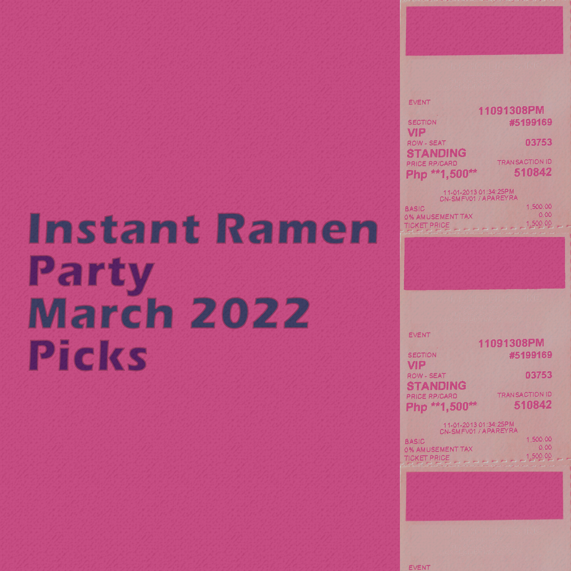 The Instant Playlists March 2022 Staff Picks — Instant Ramen Party