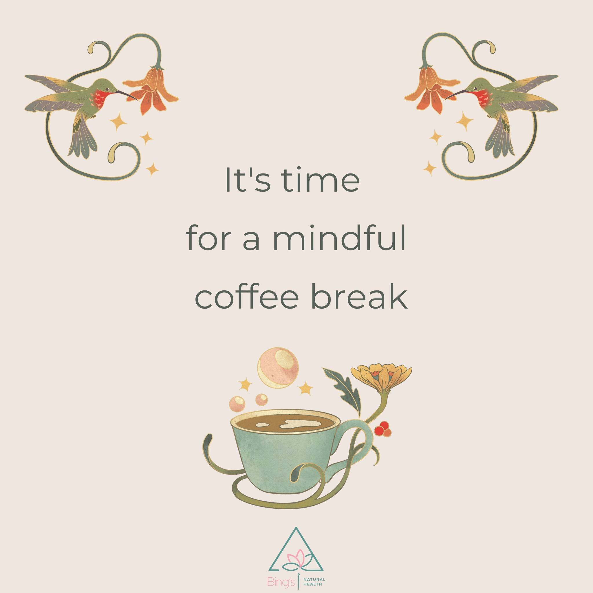 ☕Mindfulness coffee break ☕
One way to slow down and practice mindfulness 
is by taking time out for a coffee break.

Being mindful is bringing your awareness 
to all 5 senses during this welcome break:
 👁️ look
🫲 feel
👃 smell
👄 taste
👂 listen

